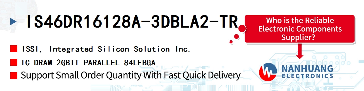 IS46DR16128A-3DBLA2-TR ISSI IC DRAM 2GBIT PARALLEL 84LFBGA