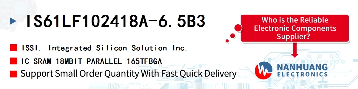 IS61LF102418A-6.5B3 ISSI IC SRAM 18MBIT PARALLEL 165TFBGA