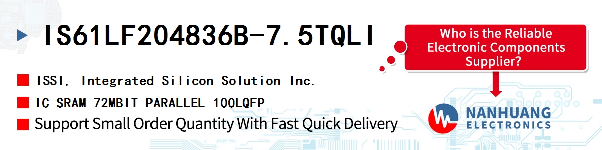 IS61LF204836B-7.5TQLI ISSI IC SRAM 72MBIT PARALLEL 100LQFP