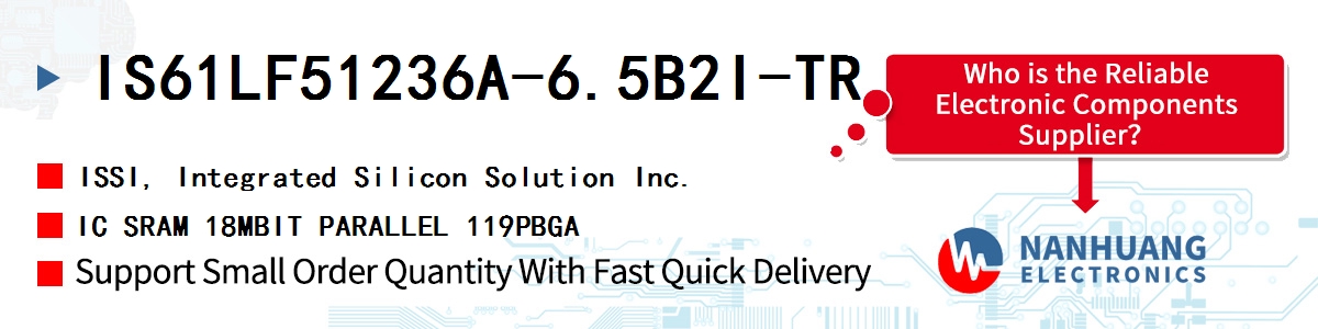 IS61LF51236A-6.5B2I-TR ISSI IC SRAM 18MBIT PARALLEL 119PBGA