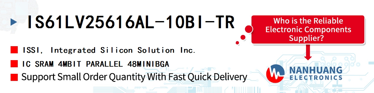 IS61LV25616AL-10BI-TR ISSI IC SRAM 4MBIT PARALLEL 48MINIBGA