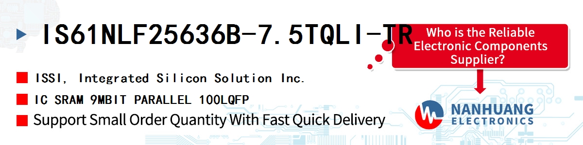 IS61NLF25636B-7.5TQLI-TR ISSI IC SRAM 9MBIT PARALLEL 100LQFP