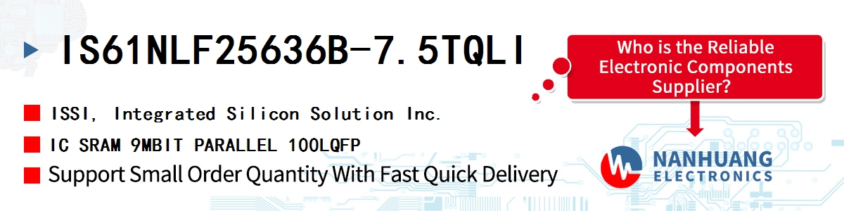 IS61NLF25636B-7.5TQLI ISSI IC SRAM 9MBIT PARALLEL 100LQFP