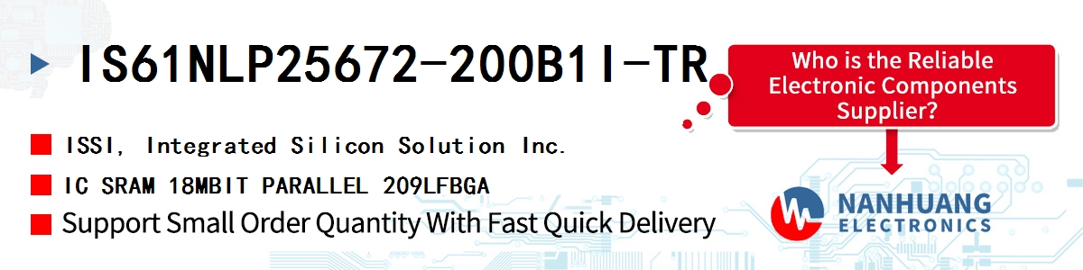 IS61NLP25672-200B1I-TR ISSI IC SRAM 18MBIT PARALLEL 209LFBGA