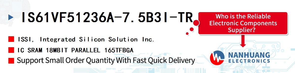 IS61VF51236A-7.5B3I-TR ISSI IC SRAM 18MBIT PARALLEL 165TFBGA