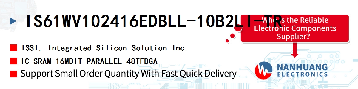 IS61WV102416EDBLL-10B2LI-TR ISSI IC SRAM 16MBIT PARALLEL 48TFBGA