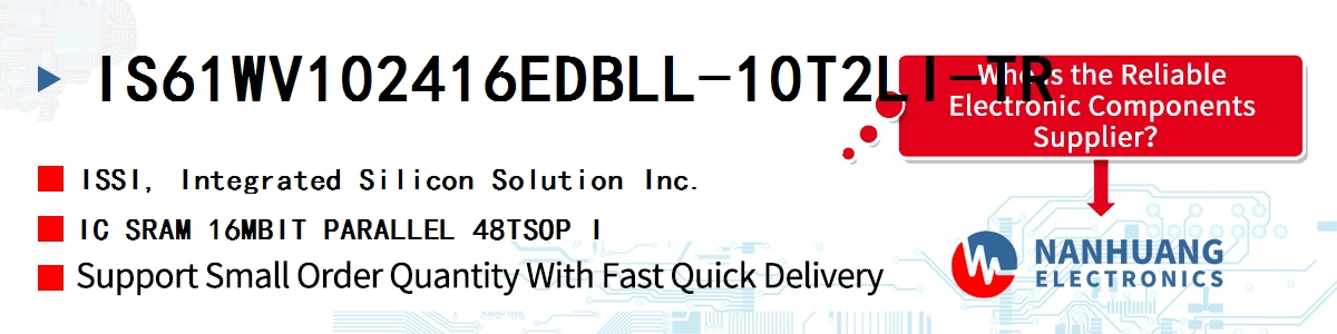 IS61WV102416EDBLL-10T2LI-TR ISSI IC SRAM 16MBIT PARALLEL 48TSOP I