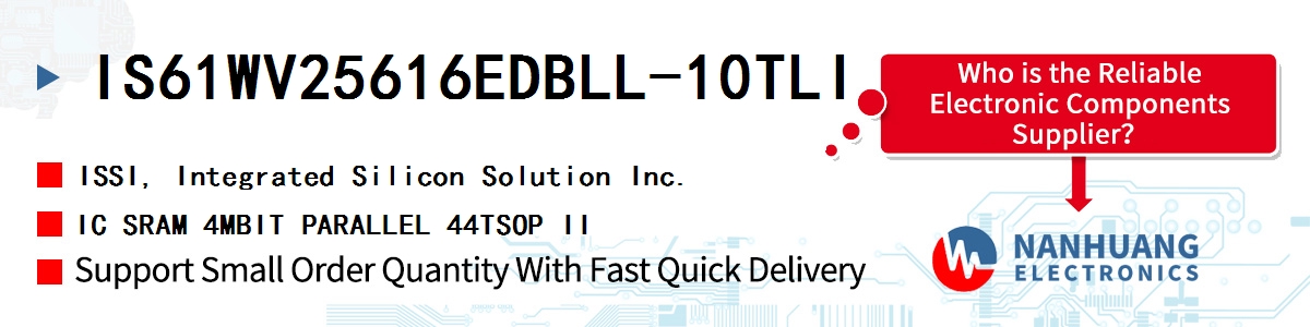 IS61WV25616EDBLL-10TLI ISSI IC SRAM 4MBIT PARALLEL 44TSOP II