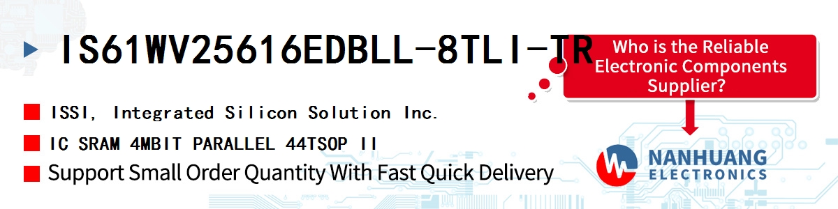 IS61WV25616EDBLL-8TLI-TR ISSI IC SRAM 4MBIT PARALLEL 44TSOP II