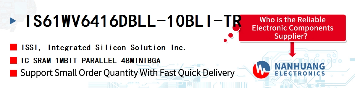 IS61WV6416DBLL-10BLI-TR ISSI IC SRAM 1MBIT PARALLEL 48MINIBGA