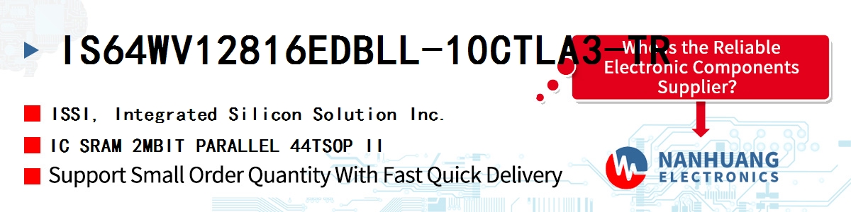 IS64WV12816EDBLL-10CTLA3-TR ISSI IC SRAM 2MBIT PARALLEL 44TSOP II