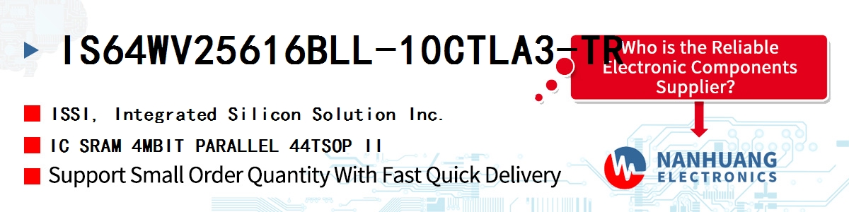 IS64WV25616BLL-10CTLA3-TR ISSI IC SRAM 4MBIT PARALLEL 44TSOP II