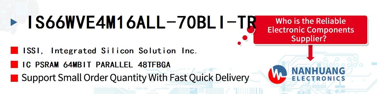 IS66WVE4M16ALL-70BLI-TR ISSI IC PSRAM 64MBIT PARALLEL 48TFBGA